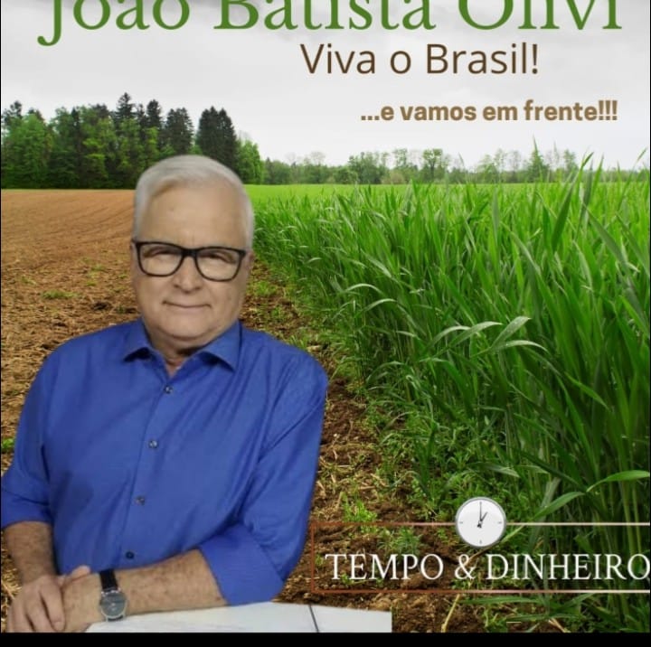 JORNALISTA JOÃO BATISTA OLIVI (Equipe Tempo & Dinheiro e Notícias Agrícolas)
